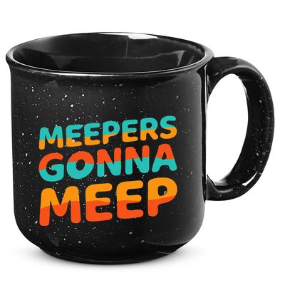 Meepers Gonna Meep Funny Slang Party 15oz Campfire Ceramic Mug