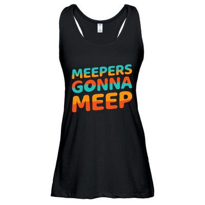 Meepers Gonna Meep Funny Slang Party Ladies Essential Flowy Tank
