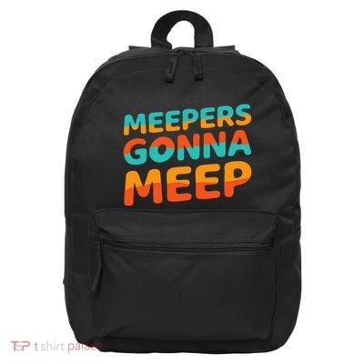Meepers Gonna Meep Funny Slang Party 16 in Basic Backpack