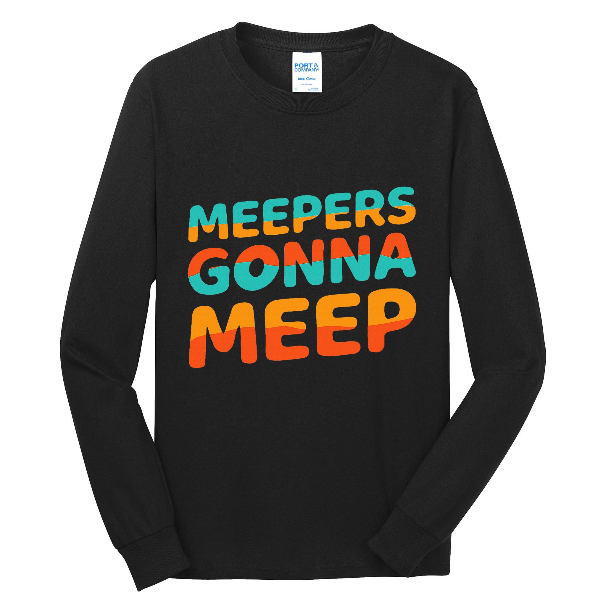 Meepers Gonna Meep Funny Slang Party Tall Long Sleeve T-Shirt