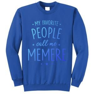 Memere Gift: My Favorite People Call Me Memere Funny Gift Sweatshirt