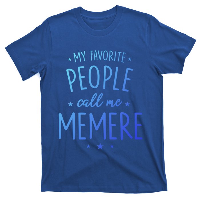 Memere Gift: My Favorite People Call Me Memere Funny Gift T-Shirt