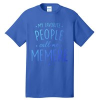 Memere Gift: My Favorite People Call Me Memere Funny Gift Tall T-Shirt