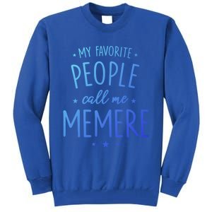 Memere Gift: My Favorite People Call Me Memere Funny Gift Tall Sweatshirt