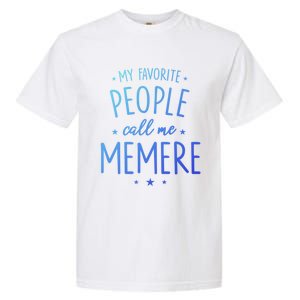 Memere Gift: My Favorite People Call Me Memere Funny Gift Garment-Dyed Heavyweight T-Shirt