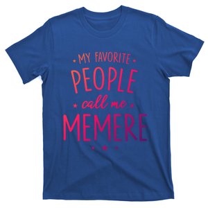 Memere Gift: My Favorite People Call Me Memere Funny Gift T-Shirt