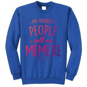 Memere Gift: My Favorite People Call Me Memere Funny Gift Tall Sweatshirt