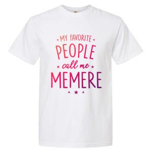 Memere Gift: My Favorite People Call Me Memere Funny Gift Garment-Dyed Heavyweight T-Shirt