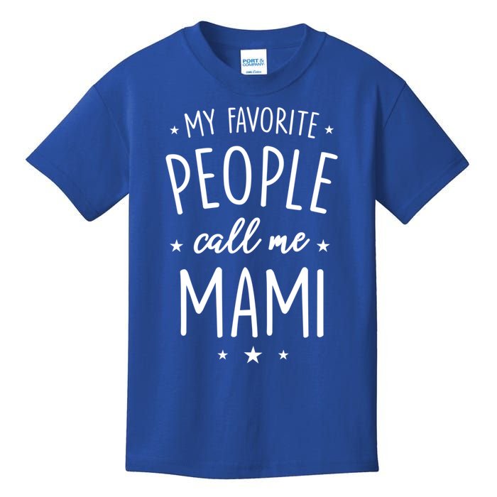 Mami Gift: My Favorite People Call Me Mami Gift Kids T-Shirt