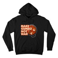 Make Gumbo Not War Louisiana Hoodie