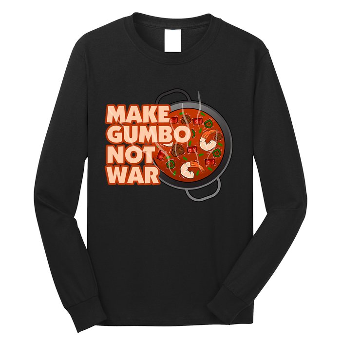 Make Gumbo Not War Louisiana Long Sleeve Shirt