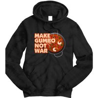 Make Gumbo Not War Louisiana Tie Dye Hoodie