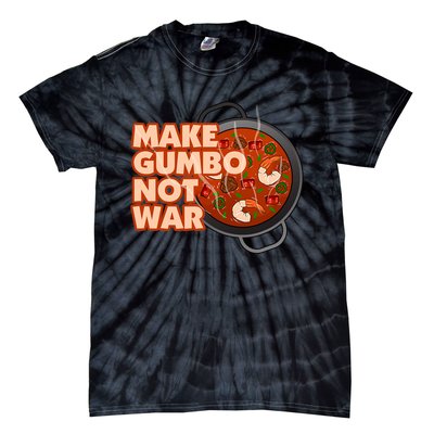 Make Gumbo Not War Louisiana Tie-Dye T-Shirt