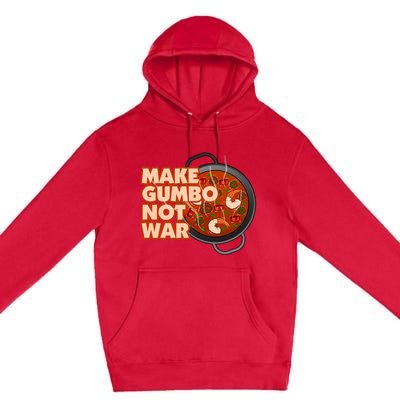 Make Gumbo Not War Louisiana Premium Pullover Hoodie