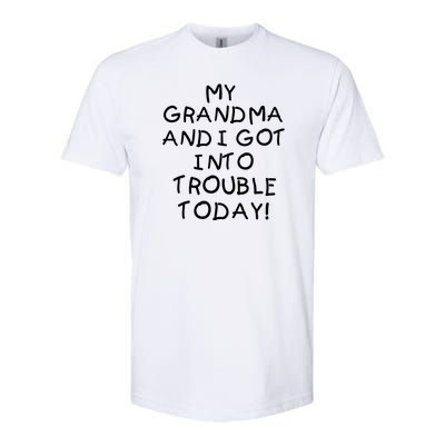 My Grandma N I Got In Trouble Today Funny Softstyle CVC T-Shirt