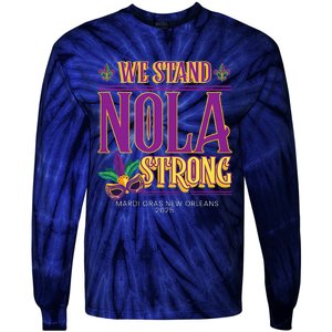 Mardi Gras New Orleans 2025 Funny Stand Nola Strong Tie-Dye Long Sleeve Shirt