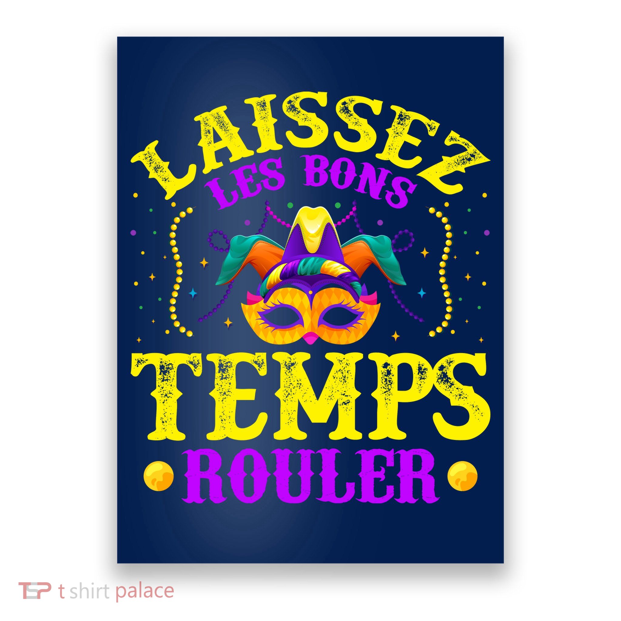Mardi Gras New Orleans Let The Good Times Roll Poster