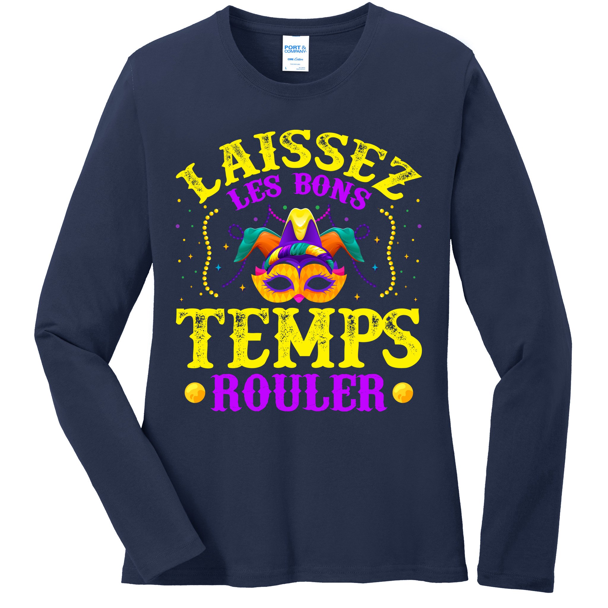 Mardi Gras New Orleans Let The Good Times Roll Ladies Long Sleeve Shirt