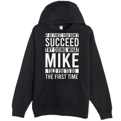 Mike Gifts Name Personalized Birthday Presents Funny Mike Premium Pullover Hoodie