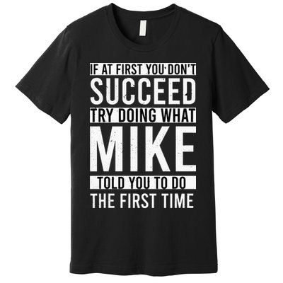 Mike Gifts Name Personalized Birthday Presents Funny Mike Premium T-Shirt