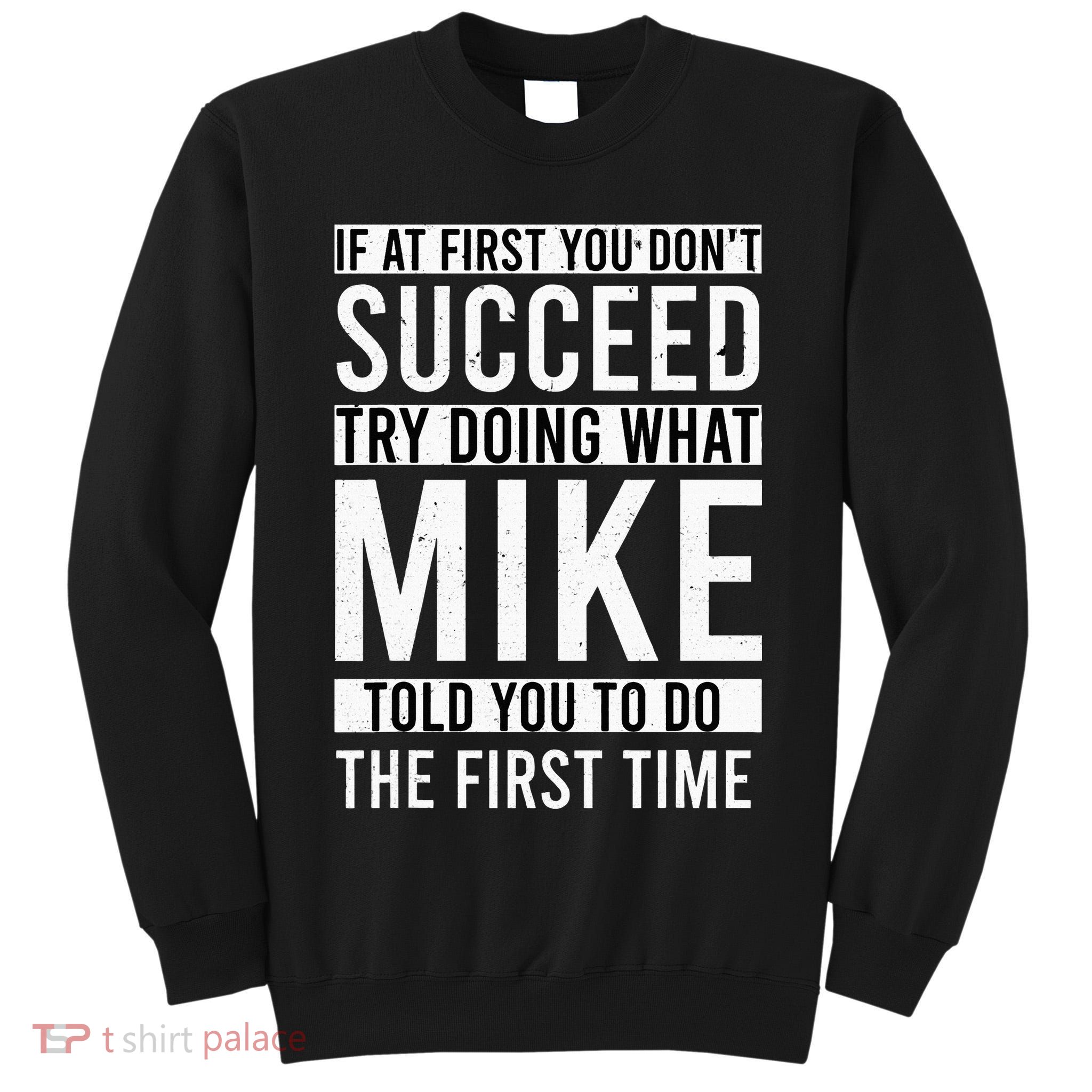 Mike Gifts Name Personalized Birthday Presents Funny Mike Tall Sweatshirt