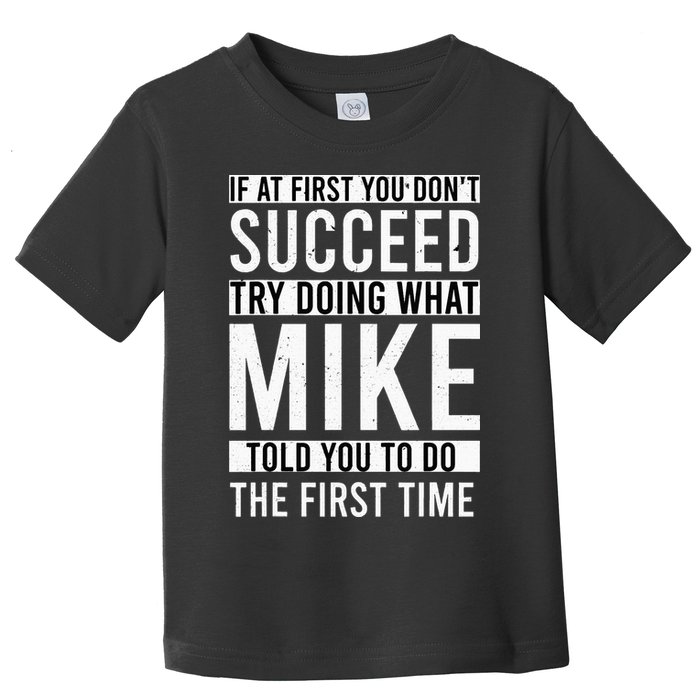 Mike Gifts Name Personalized Birthday Presents Funny Mike Toddler T-Shirt