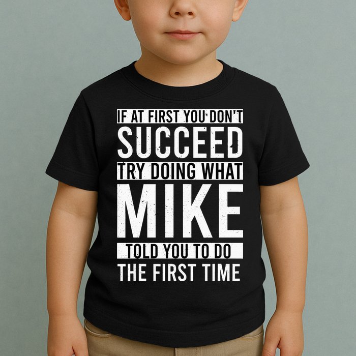 Mike Gifts Name Personalized Birthday Presents Funny Mike Toddler T-Shirt