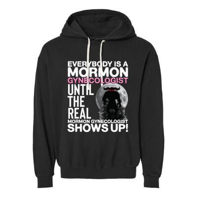 Mormon Gynecologist Oddly Specific Weird Sarcastic Stupid Garment-Dyed Fleece Hoodie