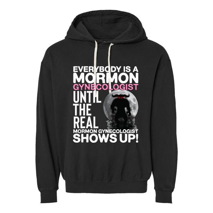 Mormon Gynecologist Oddly Specific Weird Sarcastic Stupid Garment-Dyed Fleece Hoodie