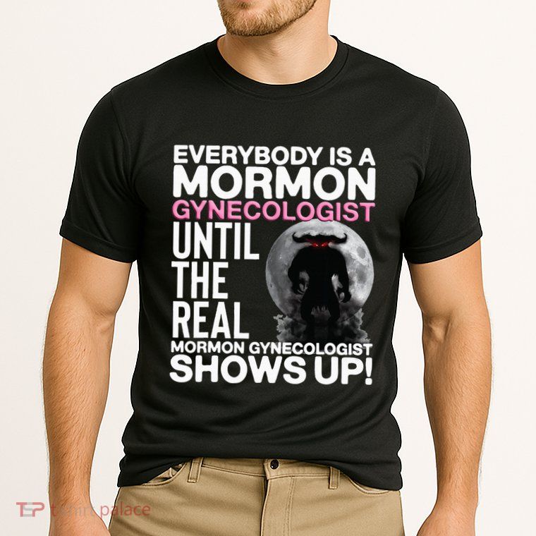 Mormon Gynecologist Oddly Specific Weird Sarcastic Stupid Performance Shirt