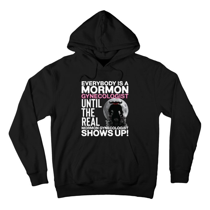 Mormon Gynecologist Oddly Specific Weird Sarcastic Stupid Hoodie