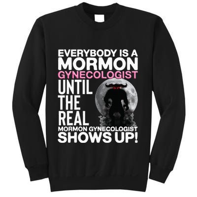 Mormon Gynecologist Oddly Specific Weird Sarcastic Stupid Sweatshirt
