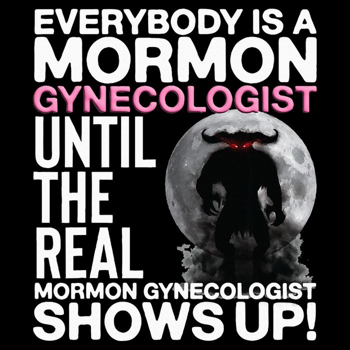 Mormon Gynecologist Oddly Specific Weird Sarcastic Stupid City Backpack