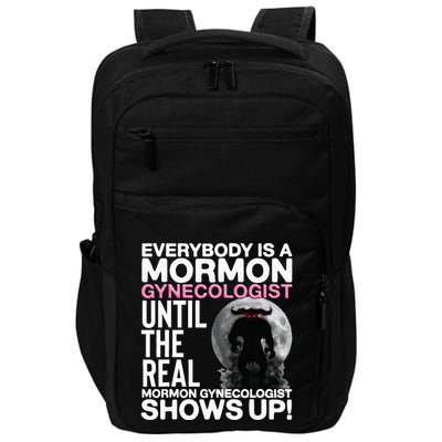 Mormon Gynecologist Oddly Specific Weird Sarcastic Stupid Impact Tech Backpack