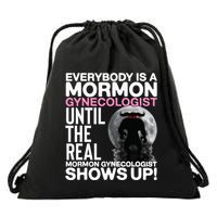 Mormon Gynecologist Oddly Specific Weird Sarcastic Stupid Drawstring Bag