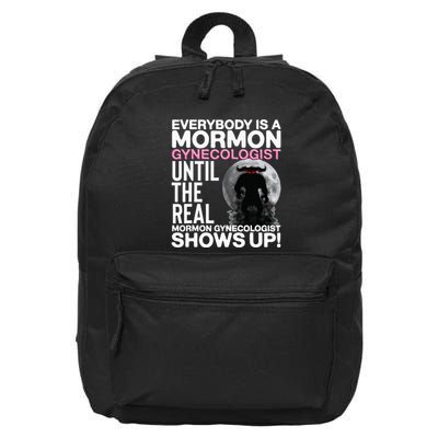 Mormon Gynecologist Oddly Specific Weird Sarcastic Stupid 16 in Basic Backpack