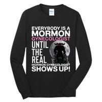 Mormon Gynecologist Oddly Specific Weird Sarcastic Stupid Tall Long Sleeve T-Shirt