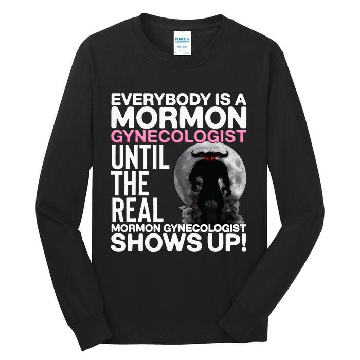 Mormon Gynecologist Oddly Specific Weird Sarcastic Stupid Tall Long Sleeve T-Shirt