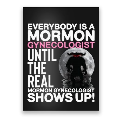 Mormon Gynecologist Oddly Specific Weird Sarcastic Stupid Poster