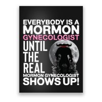 Mormon Gynecologist Oddly Specific Weird Sarcastic Stupid Poster