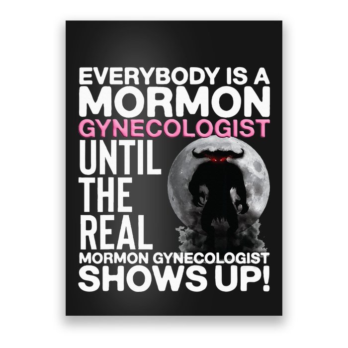 Mormon Gynecologist Oddly Specific Weird Sarcastic Stupid Poster