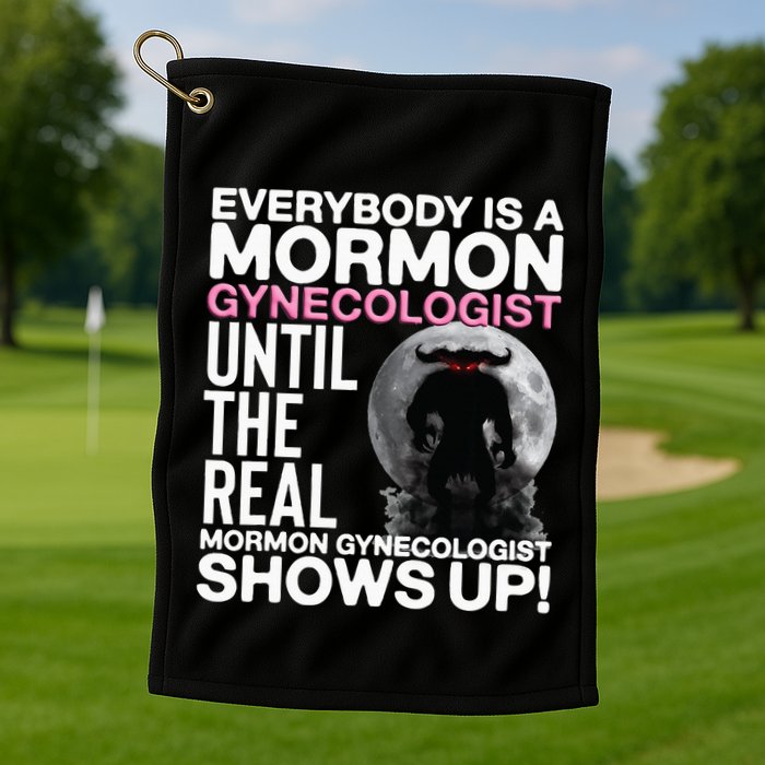 Mormon Gynecologist Oddly Specific Weird Sarcastic Stupid Golf Towel