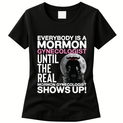 Mormon Gynecologist Oddly Specific Weird Sarcastic Stupid Womens T-Shirt