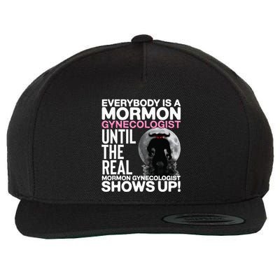 Mormon Gynecologist Oddly Specific Weird Sarcastic Stupid Wool Snapback Cap