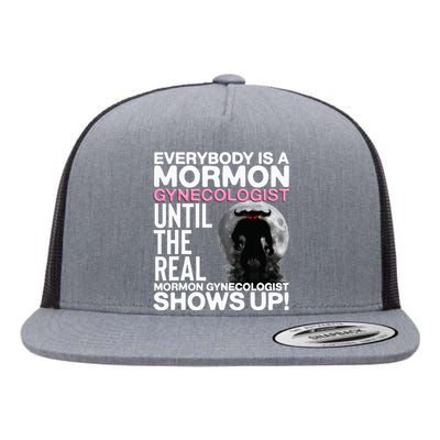 Mormon Gynecologist Oddly Specific Weird Sarcastic Stupid Flat Bill Trucker Hat