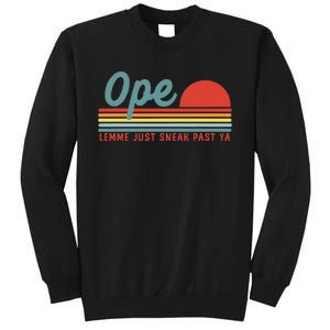 Midwest Gift Ope Just Gonna Sneak Right Past Ya Sweatshirt