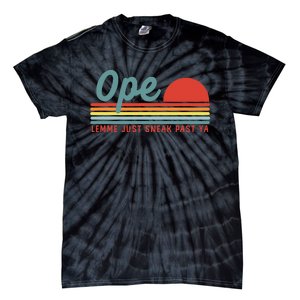 Midwest Gift Ope Just Gonna Sneak Right Past Ya Tie-Dye T-Shirt