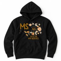 MS Gets On My Nerves Multiple Sclerosis Awareness . Hoodie