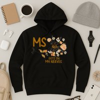 MS Gets On My Nerves Multiple Sclerosis Awareness . Hoodie