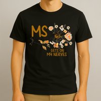 MS Gets On My Nerves Multiple Sclerosis Awareness . T-Shirt